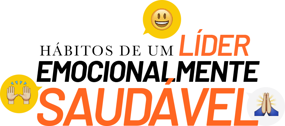 Hábitos de um Líder Emocionalmente Saudável